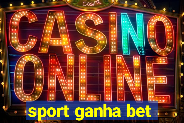 sport ganha bet