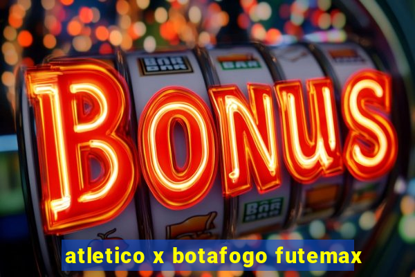 atletico x botafogo futemax