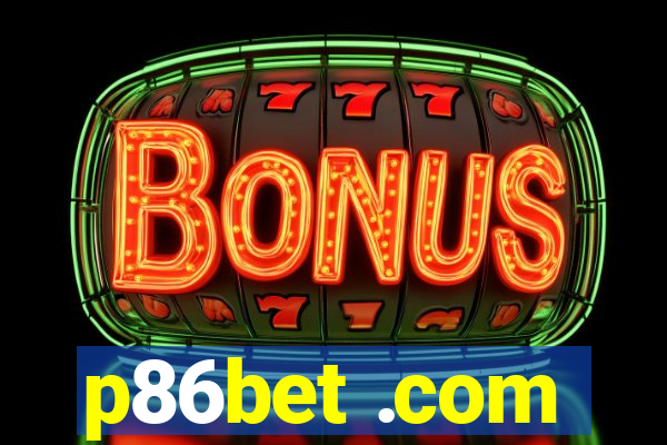 p86bet .com