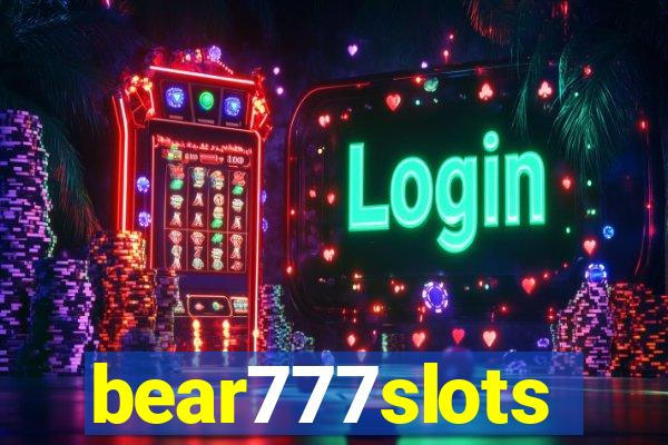 bear777slots