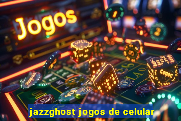 jazzghost jogos de celular