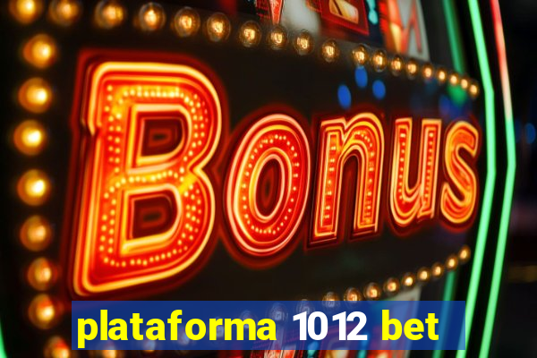 plataforma 1012 bet