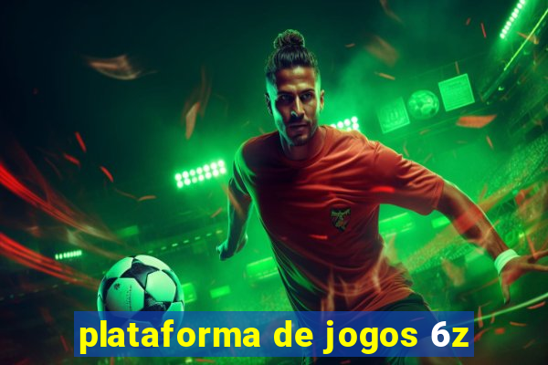 plataforma de jogos 6z