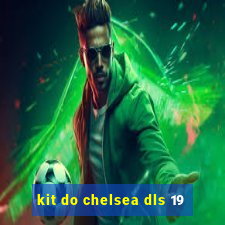 kit do chelsea dls 19