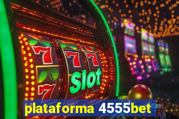 plataforma 4555bet