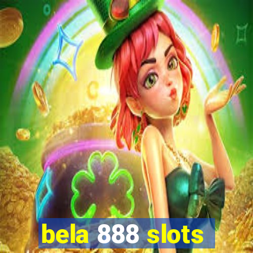 bela 888 slots