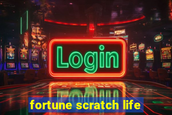 fortune scratch life