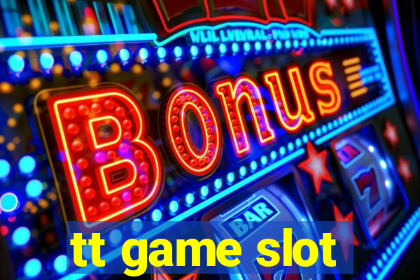 tt game slot