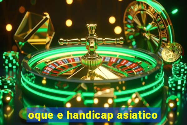 oque e handicap asiatico