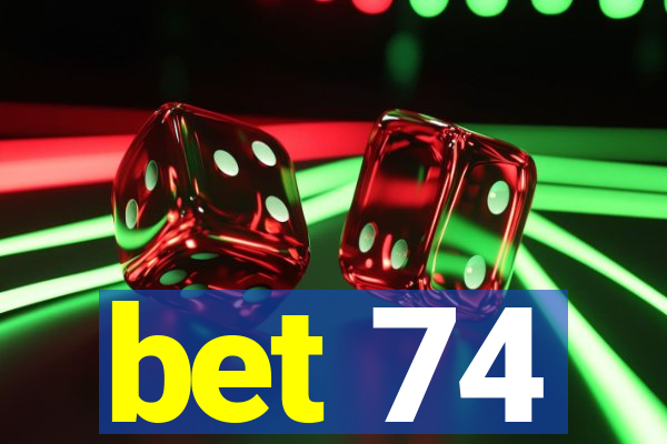 bet 74