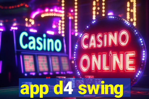 app d4 swing