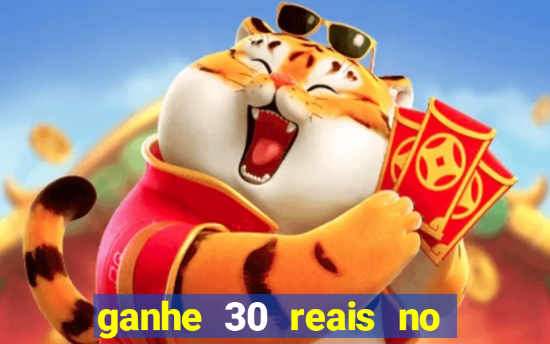 ganhe 30 reais no cadastro tigre