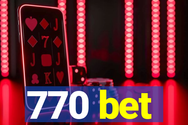 770 bet