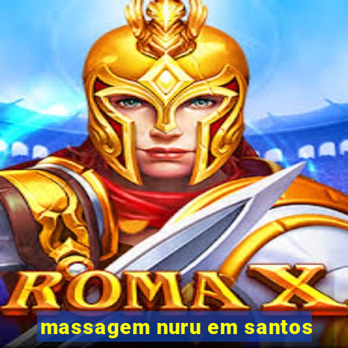 massagem nuru em santos