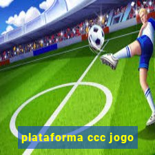 plataforma ccc jogo