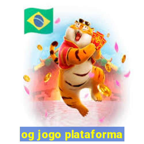 og jogo plataforma