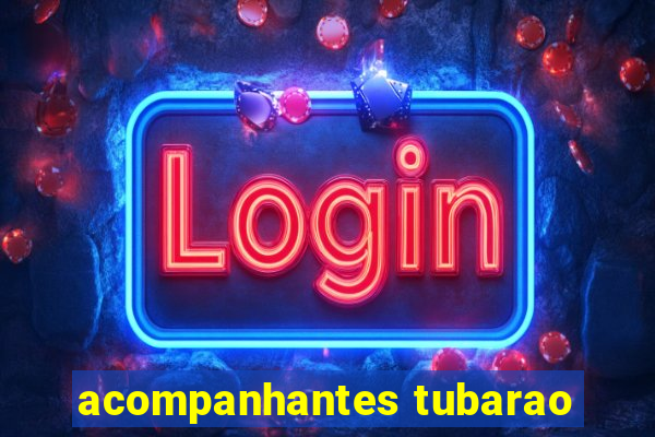 acompanhantes tubarao