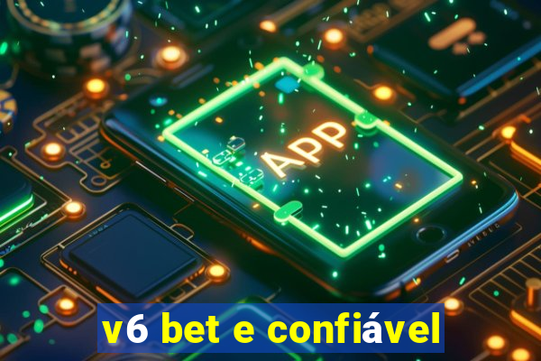 v6 bet e confiável