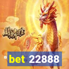 bet 22888