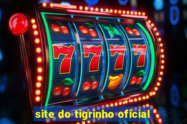 site do tigrinho oficial