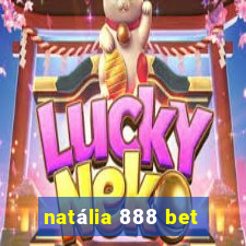 natália 888 bet