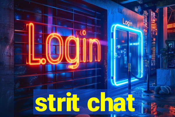 strit chat