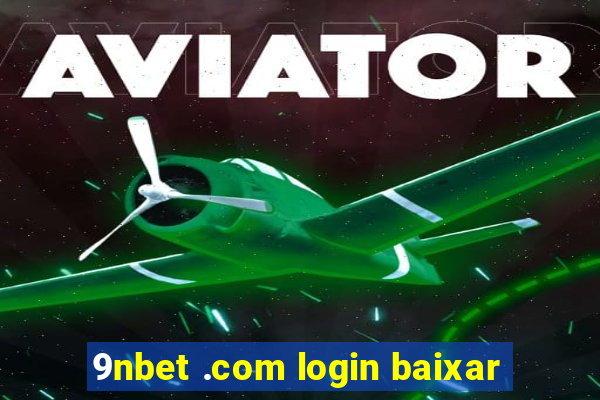 9nbet .com login baixar