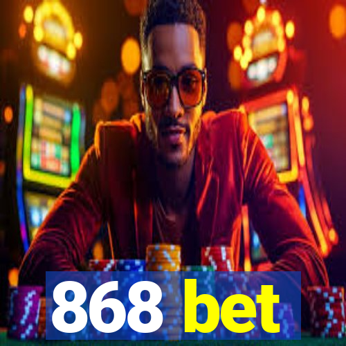 868 bet