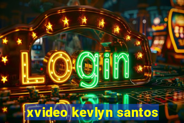 xvideo kevlyn santos