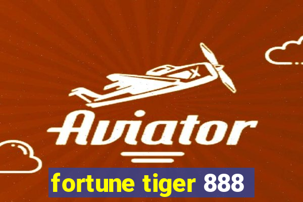 fortune tiger 888