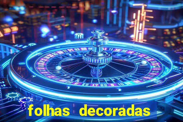 folhas decoradas para imprimir