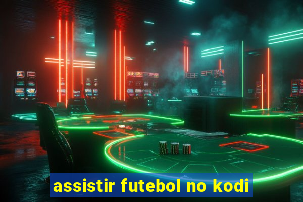 assistir futebol no kodi