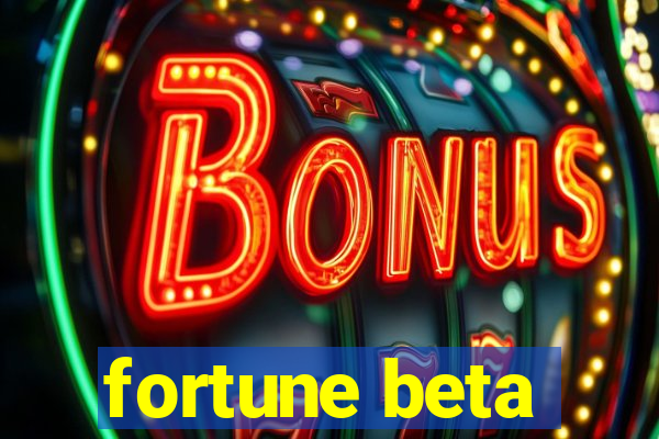 fortune beta