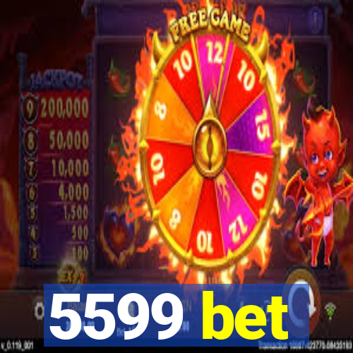 5599 bet