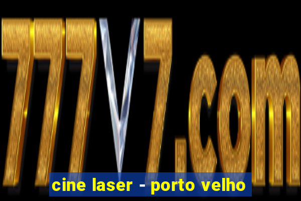 cine laser - porto velho