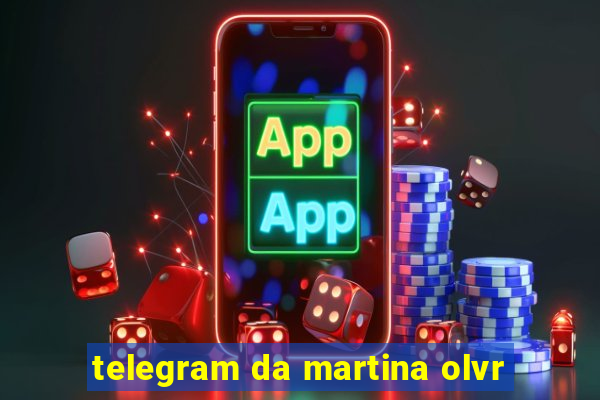 telegram da martina olvr