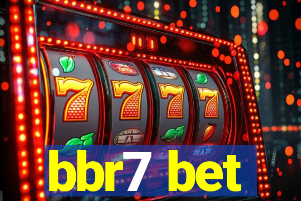 bbr7 bet