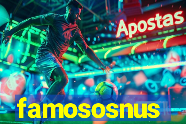 famososnus