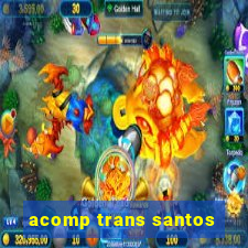 acomp trans santos