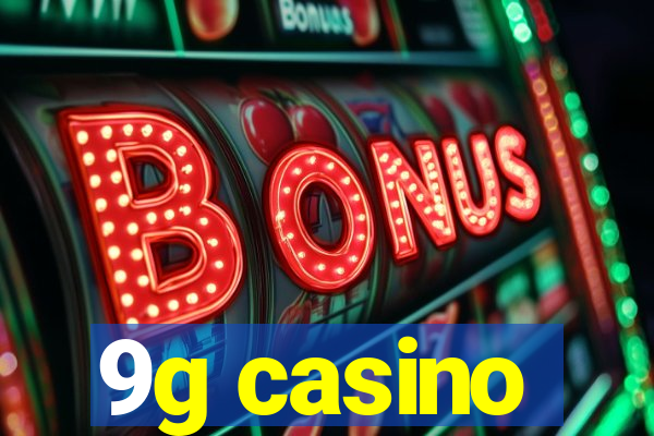 9g casino