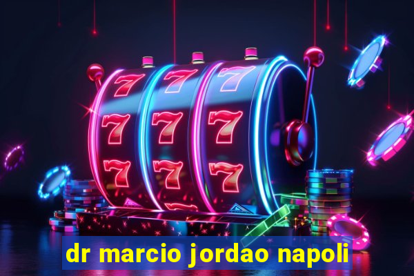 dr marcio jordao napoli