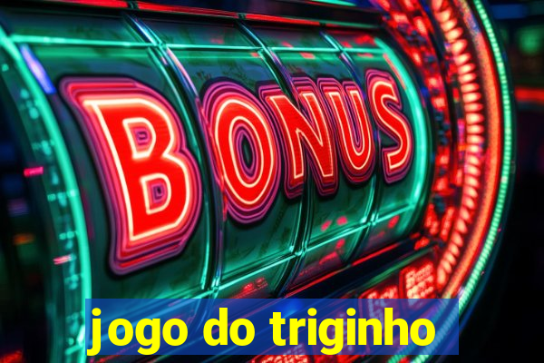 jogo do triginho