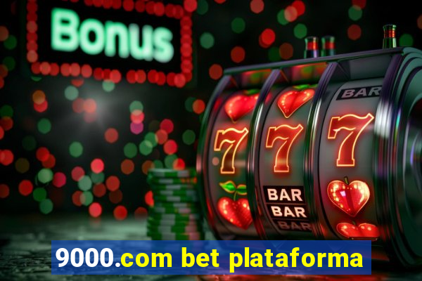 9000.com bet plataforma