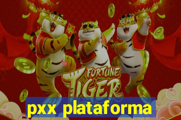 pxx plataforma