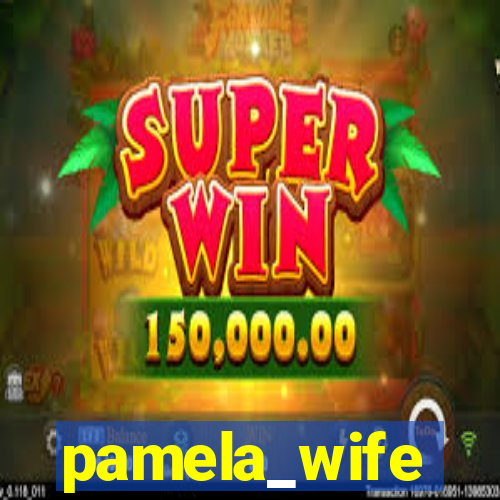 pamela_wife