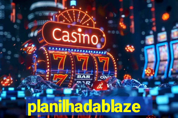 planilhadablaze