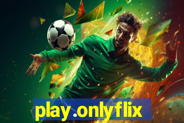 play.onlyflix