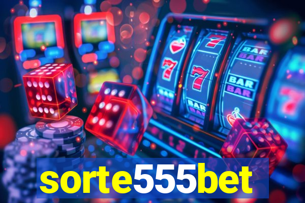 sorte555bet