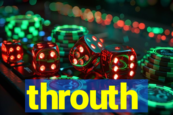 throuth