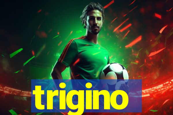 trigino